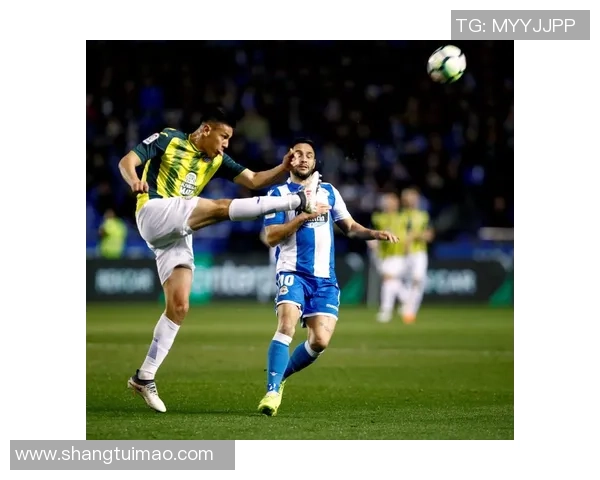 西班牙人主场迎战拉科鲁尼亚力争全取三分展现强势状态